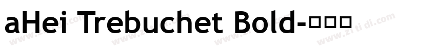 aHei Trebuchet Bold字体转换